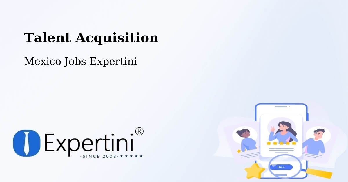 Post Jobs & Find Candidates in Progreso De Zaragoza – Talent Acquisition Solutions - Mexico Jobs Expertini